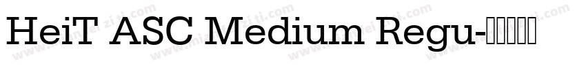 HeiT ASC Medium Regu字体转换